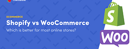 Shopify vs WooCommerce: Who Comes Out on Top in 2023?